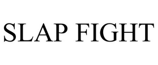 SLAP FIGHT