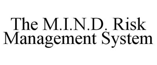 THE M.I.N.D. RISK MANAGEMENT SYSTEM