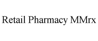 RETAIL PHARMACY MMRX