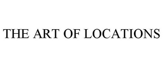 THE ART OF LOCATIONS