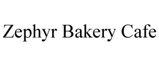ZEPHYR BAKERY CAFE
