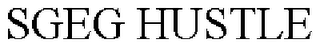 SGEG HUSTLE
