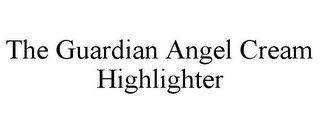 THE GUARDIAN ANGEL CREAM HIGHLIGHTER