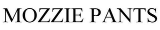 MOZZIE PANTS