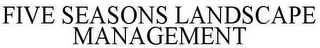 FIVE SEASONS LANDSCAPE MANAGEMENT