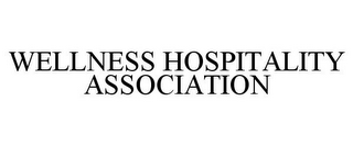 WELLNESS HOSPITALITY ASSOCIATION