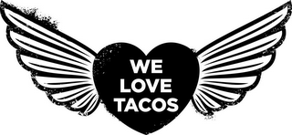 WE LOVE TACOS