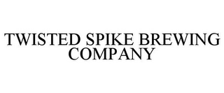 TWISTED SPIKE BREWING COMPANY