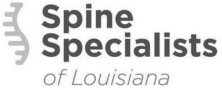 SPINE SPECIALISTS OF LOUISIANA