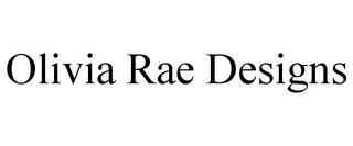 OLIVIA RAE DESIGNS