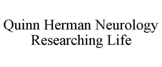 QUINN HERMAN NEUROLOGY RESEARCHING LIFE