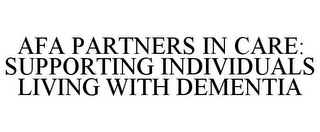 AFA PARTNERS IN CARE: SUPPORTING INDIVIDUALS LIVING WITH DEMENTIA