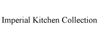 IMPERIAL KITCHEN COLLECTION