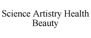 SCIENCE ARTISTRY HEALTH BEAUTY