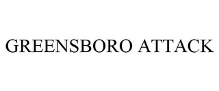 GREENSBORO ATTACK