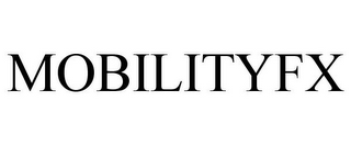 MOBILITYFX
