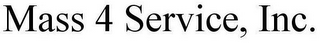 MASS 4 SERVICE, INC.