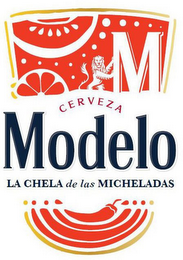 M CERVEZA MODELO LA CHELA DE LAS MICHELADAS