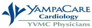 YV YAMPACARE CARDIOLOGY YVMC PHYSICIANS