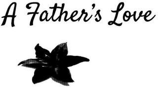 A FATHER'S LOVE