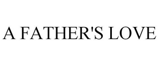 A FATHER'S LOVE