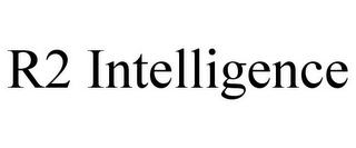 R2 INTELLIGENCE