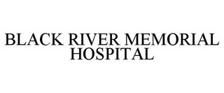 BLACK RIVER MEMORIAL HOSPITAL