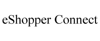 ESHOPPER CONNECT