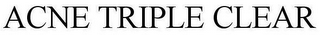 ACNE TRIPLE CLEAR