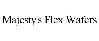 MAJESTY'S FLEX WAFERS