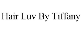 HAIR LUV BY TIFFANY