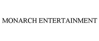 MONARCH ENTERTAINMENT