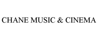CHANE MUSIC & CINEMA