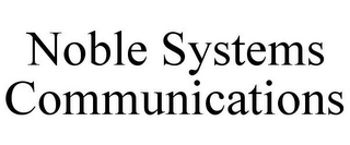 NOBLE SYSTEMS COMMUNICATIONS