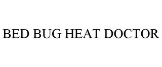 BED BUG HEAT DOCTOR