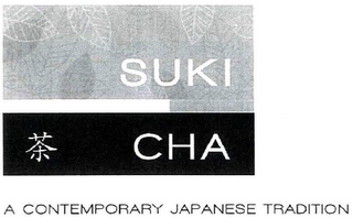 SUKI CHA A CONTEMPORARY JAPANESE TRADITION