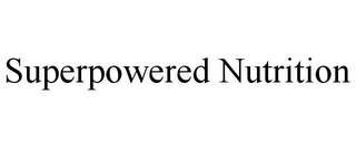 SUPERPOWERED NUTRITION