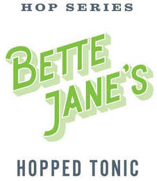 HOP SERIES BETTE JANE'S HOPPED TONIC