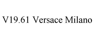 V19.61 VERSACE MILANO