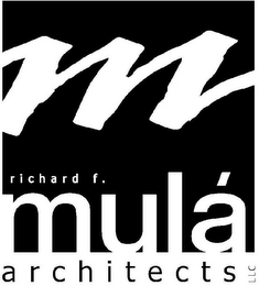 M RICHARD F. MULÁ ARCHITECTS LLC