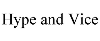 HYPE AND VICE
