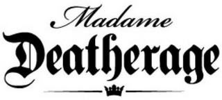 MADAME DEATHERAGE