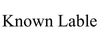 KNOWN LABLE