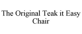 THE ORIGINAL TEAK IT EASY CHAIR