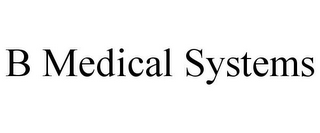 B MEDICAL SYSTEMS