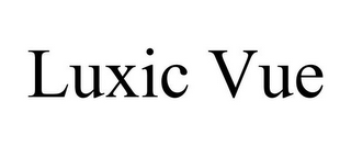 LUXIC VUE