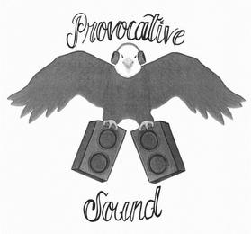 PROVOCATIVE SOUND