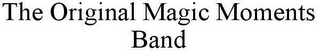 THE ORIGINAL MAGIC MOMENTS BAND