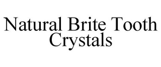 NATURAL BRITE TOOTH CRYSTALS