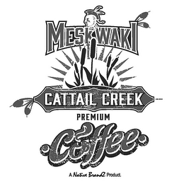 MESKWAKI CATTAIL CREEK PREMIUM COFFEE A NATIVE BRANDZ PRODUCT.